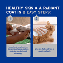 Blue background with text 'Healthy skin & a radiant coat in 2 easy steps:' with two pictures, one with a dog's paw being wiped by a hand with a pet grooming wipe and a picture of a ginger cat being wiped on it's back. Text below the first imagine says 'Localised application to remove tears, saliva staining or do local cleaning' and the text under the second image says 'Use of full coat for a quick refresh'. 