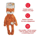 Orange fox shaped dog toy with long arms and legs, white chin and stitched detail eyes, brown nose with tags attached to top and mid-section. Red text along side picture of fox says 'Crinkle body to engage your pup!', 'Hidden squeaker for extra engagement', 'Not-stuffed - fill the tummy with an object that holds a comforting scent!' Pictured on a white background. 